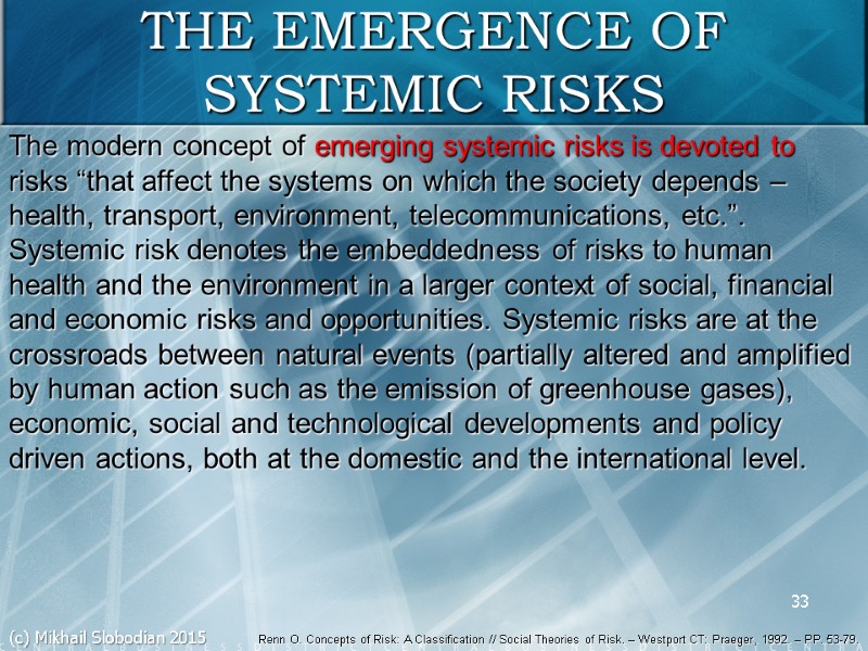 33 THE EMERGENCE OF SYSTEMIC RISKS The modern concept of emerging systemic risks is